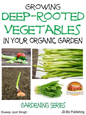 cover image of Growing Deep-Rooted Vegetables In Your Organic Garden
